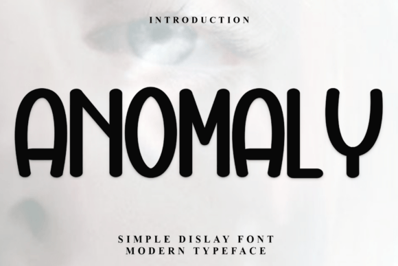 Anomaly Font: A Modern Typographic Statement